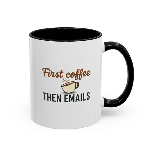 First Coffee Then Emails Coffee Mug | 11 oz